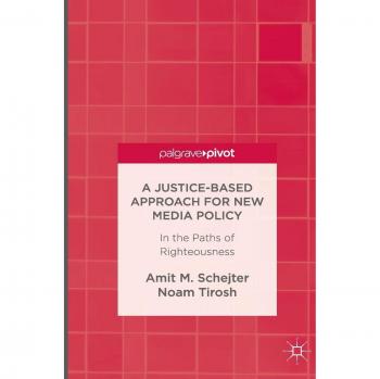 A Justice-Based Approach for New Media Policy: In the Paths of Righteousness