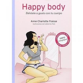 Happy body: Siéntete a gusto con tu cuerpo