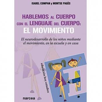 Hablemos al cuerpo con El Lenguaje del C: El neurodesarrollo de los niños mediante el movimiento, en la escuela y en casa: 162