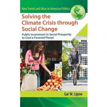 Social Prosperity Investment for Climate Crisis Solutions: Innovative Approaches in American Politics