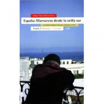 España-Marruecos desde la orilla sur: La relación hispano-marroquí: opiniones e ideas