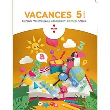 Vacances. 5 Primària - AROSA SANTOS, CATALINA/BK PUBLISHING,/CANYELLES ROCA, ANNA