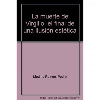 La muerte de Virgilio, el final de una ilusión estética