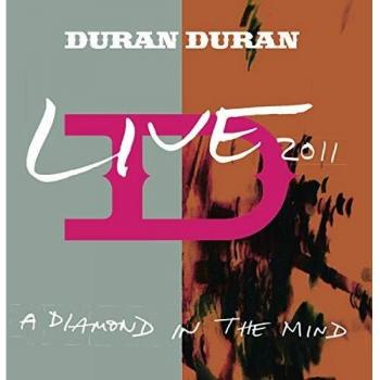A Diamond In The Mind - Live 2011 - DURAN DURAN