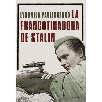 La francotiradora de Stalin - PAVLICHENKO, LIUDMILA