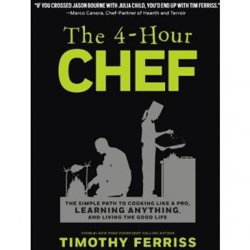 The 4-Hour Chef: The Simple Path to Cooking Like a Pro, Learning Anything, and Living the Good Life