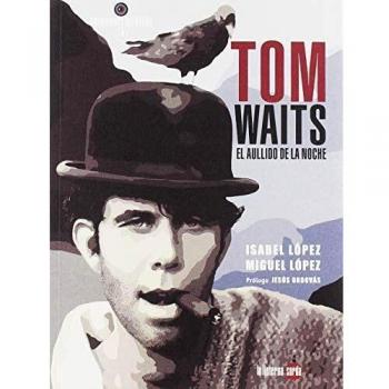 Tom Waits, el aullido de la noche: 13