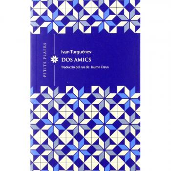 Dos amics: 3 - Ivan Turguénev