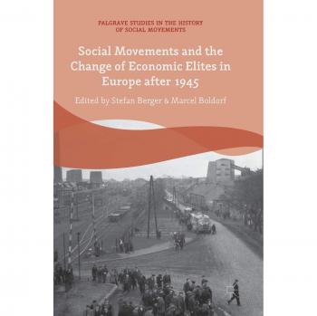 Social Movements and the Change of Economic Elites in Europe after 1945