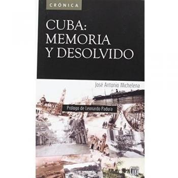 Cuba. Memoria Y Desolvido