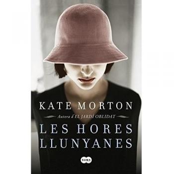 Les hores llunyanes: Autora d'El jardí oblidat - Kate Morton