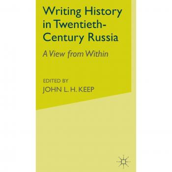 Writing History in Twentieth-Century Russia: A View from Within