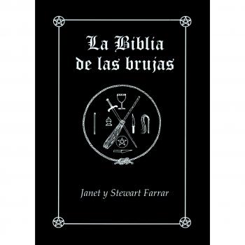 La Biblia de las brujas. Obra completa rústica: Manual completo para la práctica de la brujería