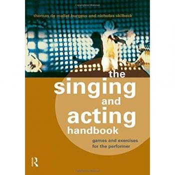The Singing and Acting Handbook: Games and Exercises for the Performer