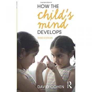 How the Child's Mind Develops: 3rd Edition - Comprehensive Guide to Child Development Psychology