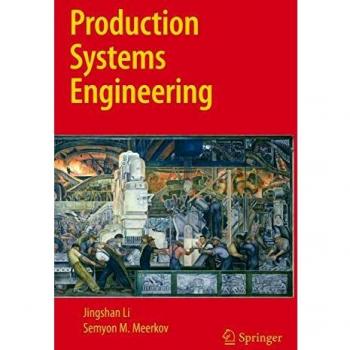 Production Systems Engineering: Comprehensive Guide to Efficient Manufacturing and Operations Management