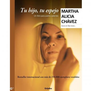 Tu hijo, tu espejo / Your Child, Your Mirror: Un libro para padres valientes / a Book for Courageous Parents