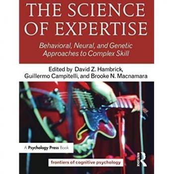 The Science of Expertise: Behavioral, Neural, and Genetic Approaches to Complex Skill