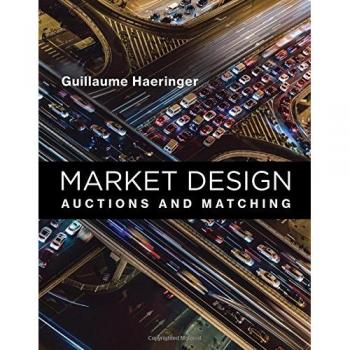 Market Design: Auctions and Matching
