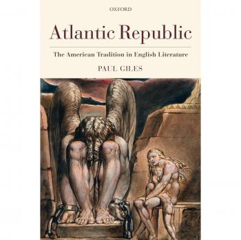 Atlantic Republic: The American Tradition in English Literature (Oxford University Press Edition)