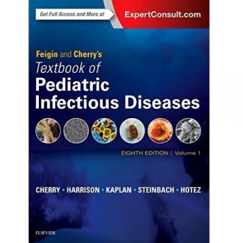 Feigin and Cherry's Textbook of Pediatric Infectious Diseases: 2-Volume Set, 8e