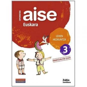Oporretan Aise Euskara 3 Lehen Euskera Zubia - 9788498940701 - AA.VV