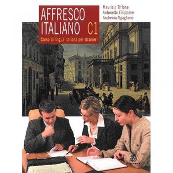 Italian Language Course C1: Affresco Italiano by Maurizio Trifone, Antonella Filippone, and Andreina Sgaglione