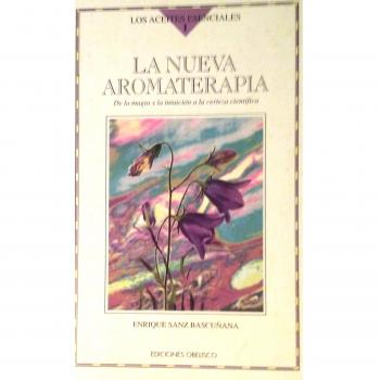 La nueva aromaterapia los aceites esenciales I