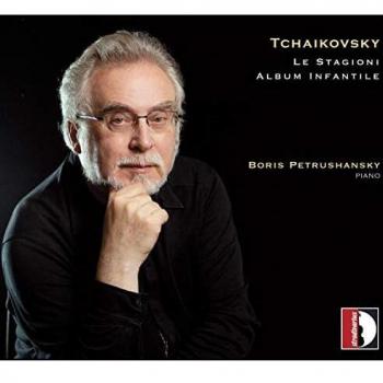 Tchaikovsky: Le Stagioni; Album Infantile / Boris Petrushansky, Piano
