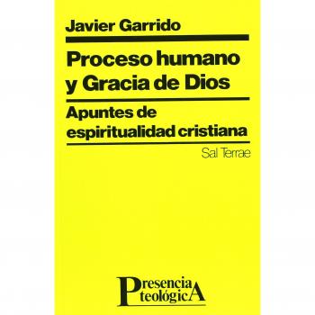 Proceso humano y gracia de Dios: Apuntes de espiritualidad cristiana: 83