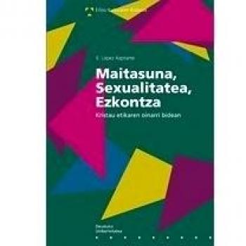 Maitasuna, Sexualitatea, Ezkontza: Kristau etikaren oinarri bidean - AZPITARTE, E LÓPEZ