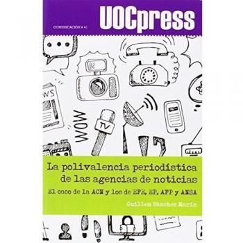 Polivalencia periodística de las agencias de noticias, la.: El caso de la ACN y los de EFE, EP, AFP y ANSA: 41