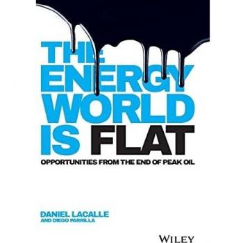 The Energy World is Flat: Opportunities from the End of Peak Oil