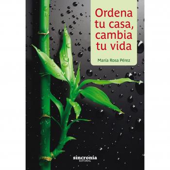 Ordena tu casa, cambia tu vida