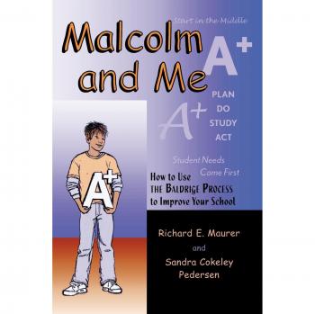 Malcolm and Me: Utilizing the Baldrige Framework for School Improvement