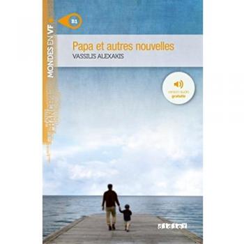 Papa et autres nouvelles. Niveau B1. Con File audio per il download