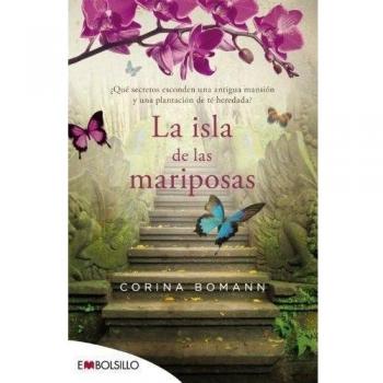 La isla de las mariposas: ¿Qué secretos esconden una antigua mansión y una plantación de té heredada? - Corina Bomann