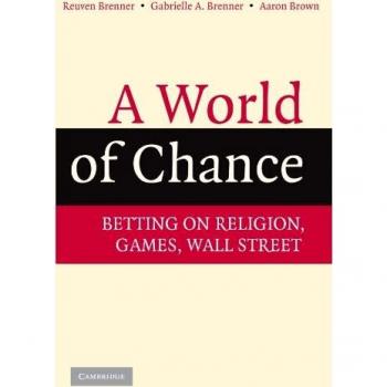A World of Chance: Betting on Religion, Games, Wall Street