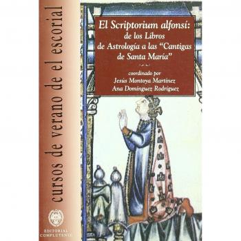 Scriptorium alfonsí: de los libros de astrología a las Cantigas de Santa María