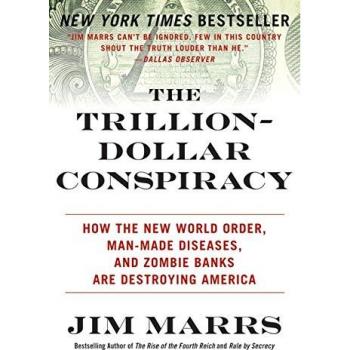 The Trillion-Dollar Conspiracy: How the New World Order, Man-Made Diseases, and Zombie Banks Are Destroying America