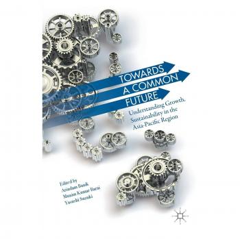 Towards A Common Future: Understanding Growth, Sustainability in the Asia-Pacific Region