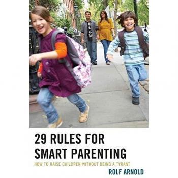 29 Reglas para una Crianza Inteligente: Cómo Criar Niños sin Ser un Tirano