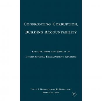 Confronting Corruption, Building Accountability: Lessons from the World of International Development Advising