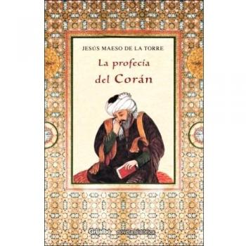 La profecía del Corán - Jesus Maeso De La Torre