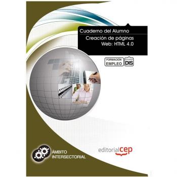 Cuaderno del Alumno Creación de páginas Web: HTML 4.0. Formación para el Empleo