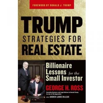 Trump Strategies for Real Estate: Billionaire Lessons for the Small Investor