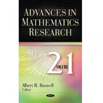 Advances in Mathematics Research: Volume 21