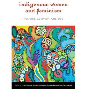 Indigenous Women and Feminism: Politics, Activism, Culture