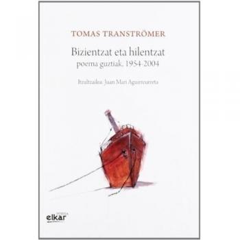 Bizientzat eta hilentzat. Poema guztiak, 1954-2004: 28