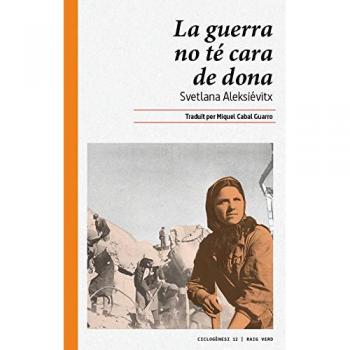 La Guerra no te cara de dona - Svetlana Aleksiévitx